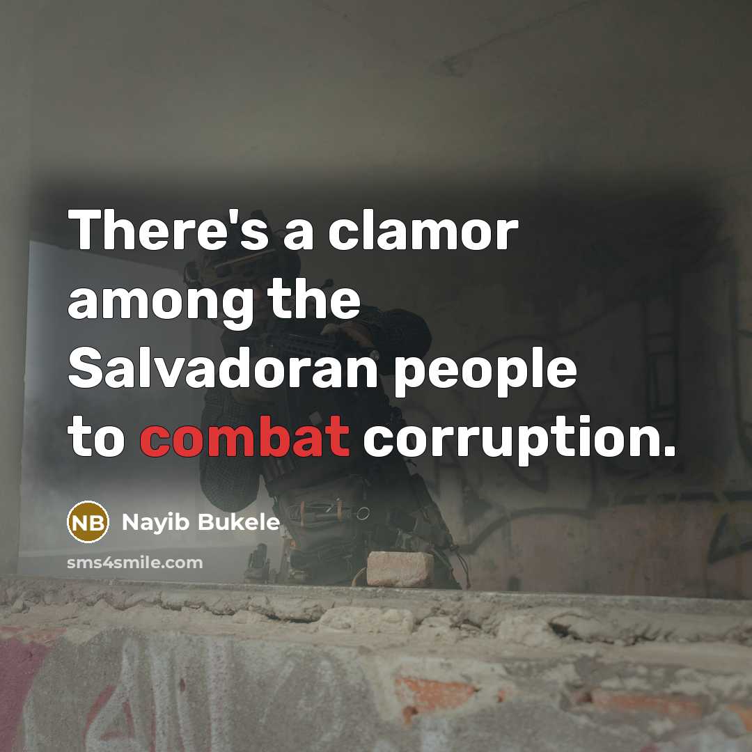 “There's a clamor among the Salvadoran people to combat corruption.…” quote by Nayib Bukele