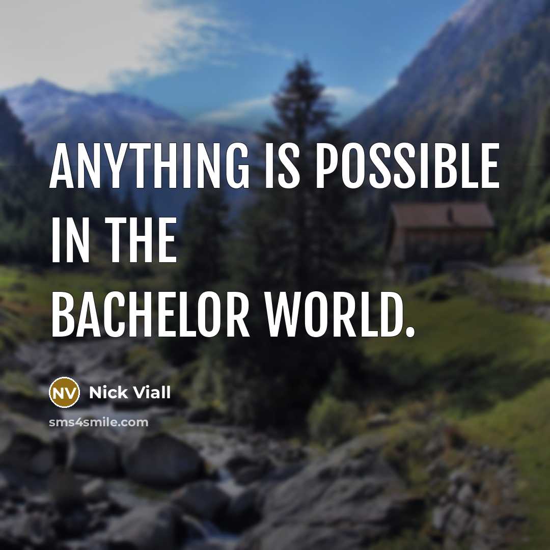 “Anything is possible in the Bachelor world.…” quote by Nick Viall