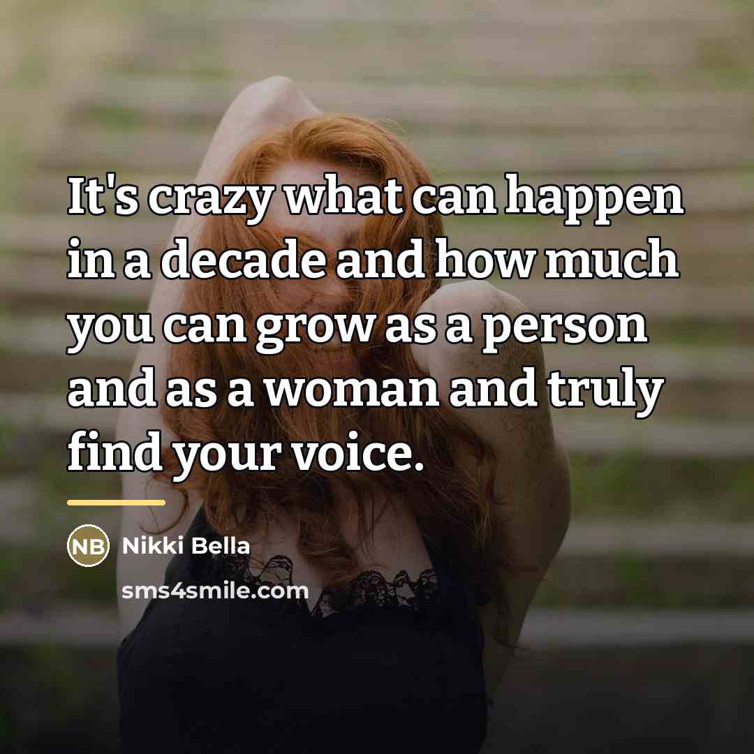 “It's crazy what can happen in a decade and how…” quote by Nikki Bella
