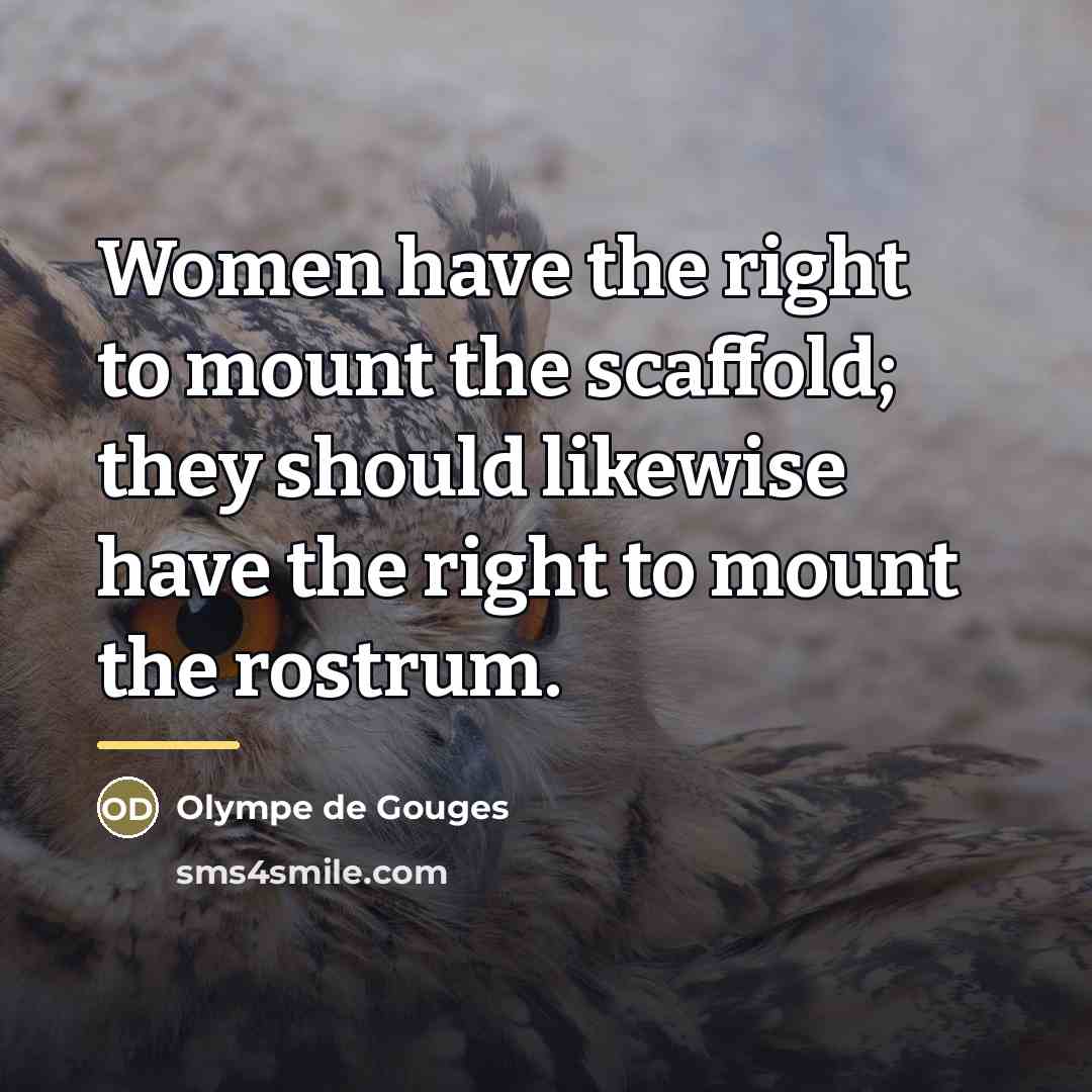 “Women have the right to mount the scaffold; they should…” quote by Olympe de Gouges