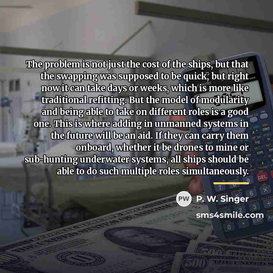 “The problem is not just the cost of the ships,…” quote by P. W. Singer