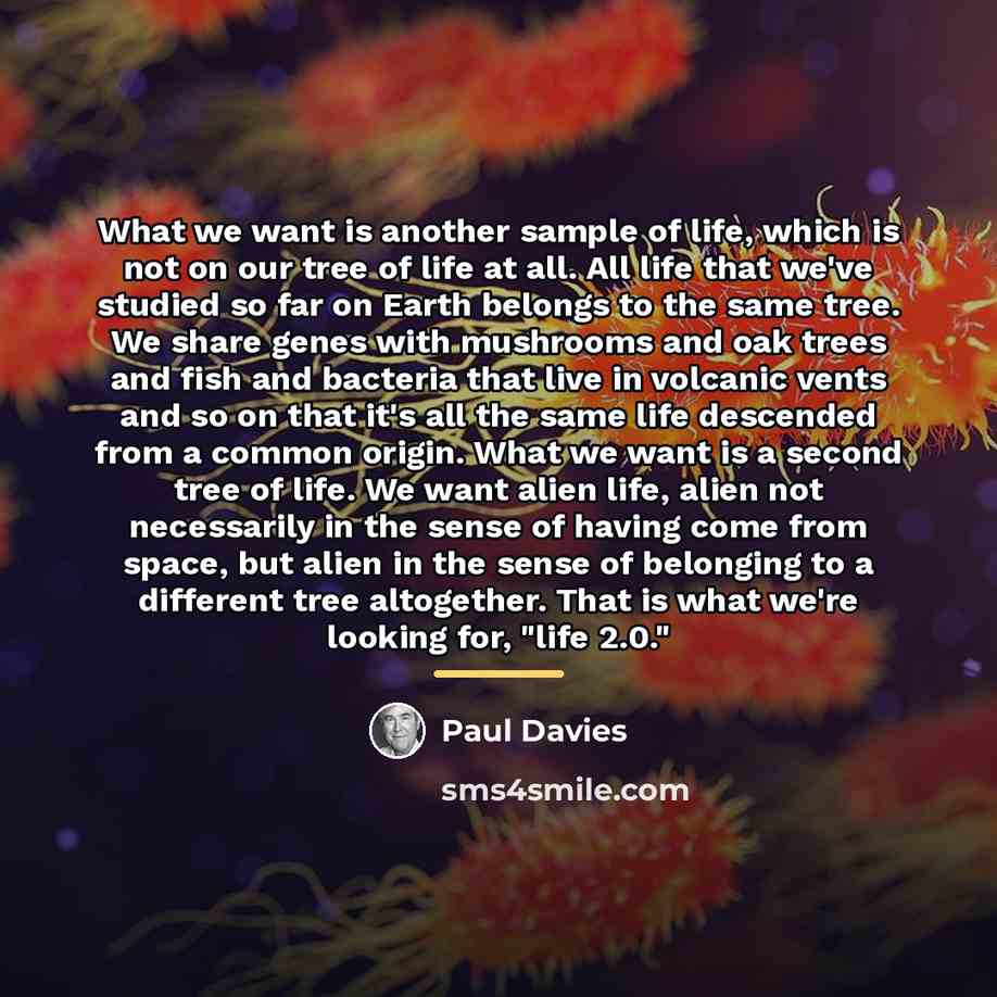 “What we want is another sample of life, which is…” quote by Paul Davies