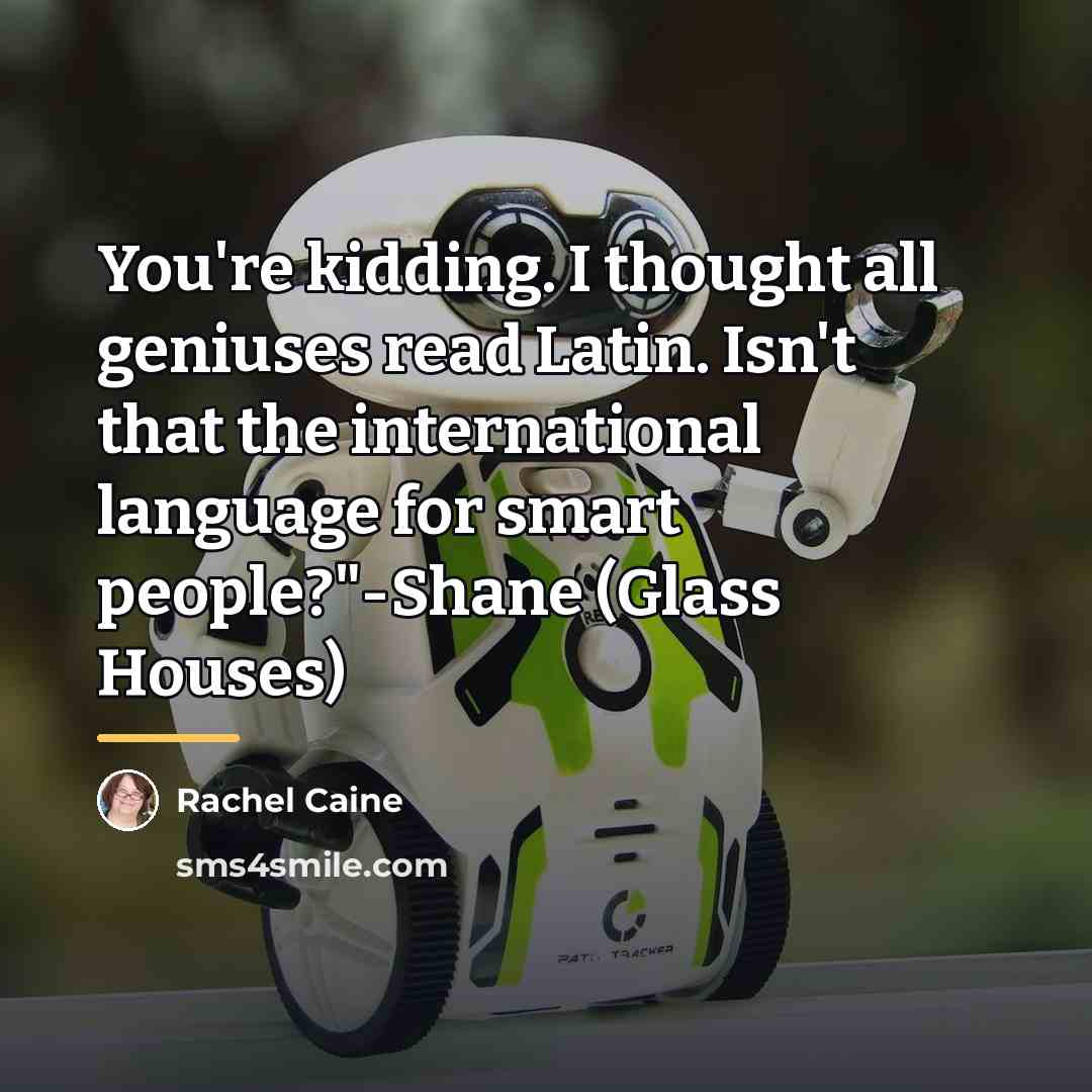 “You're kidding. I thought all geniuses read Latin. Isn't that…” quote by Rachel Caine