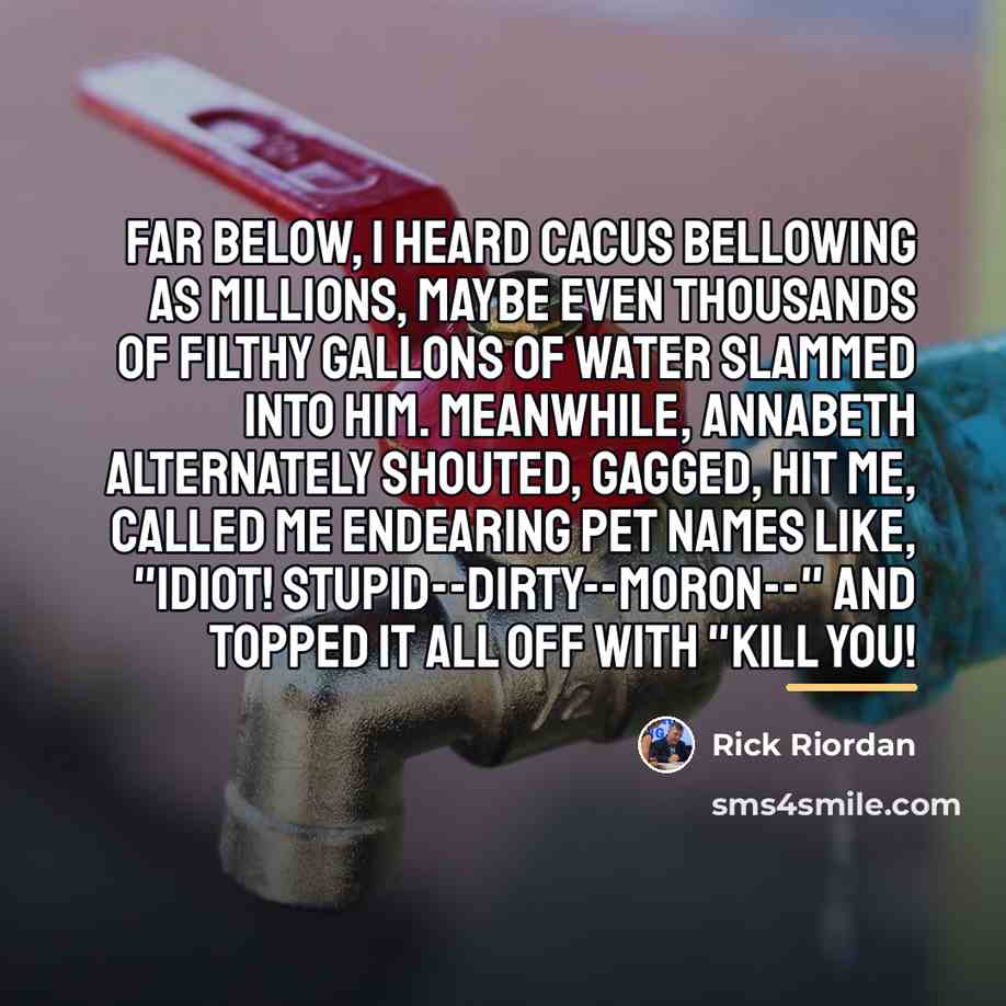 “Far below, I heard Cacus bellowing as millions, maybe even…” quote by Rick Riordan