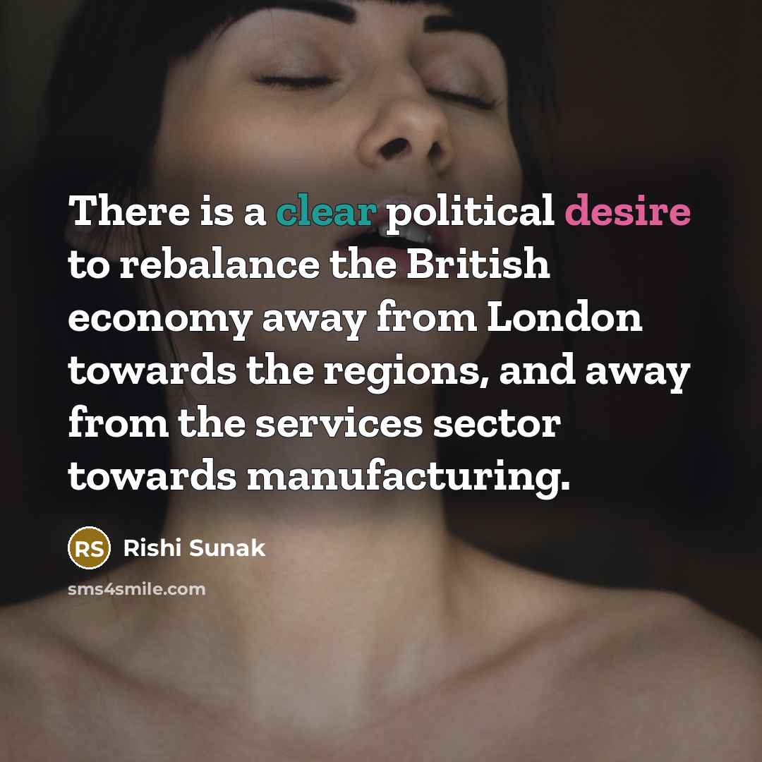 “There is a clear political desire to rebalance the British…” quote by Rishi Sunak