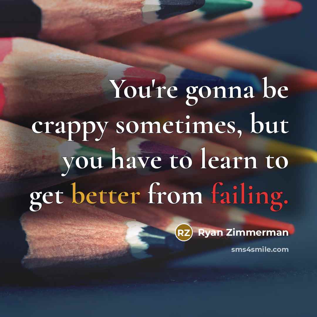 “You're gonna be crappy sometimes, but you have to learn…” quote by Ryan Zimmerman