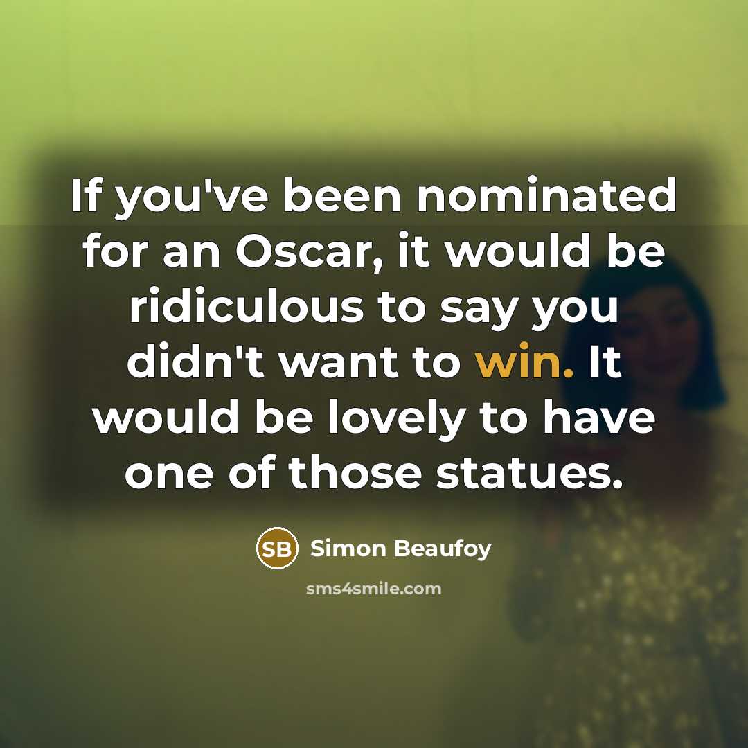“If you've been nominated for an Oscar, it would be…” quote by Simon Beaufoy