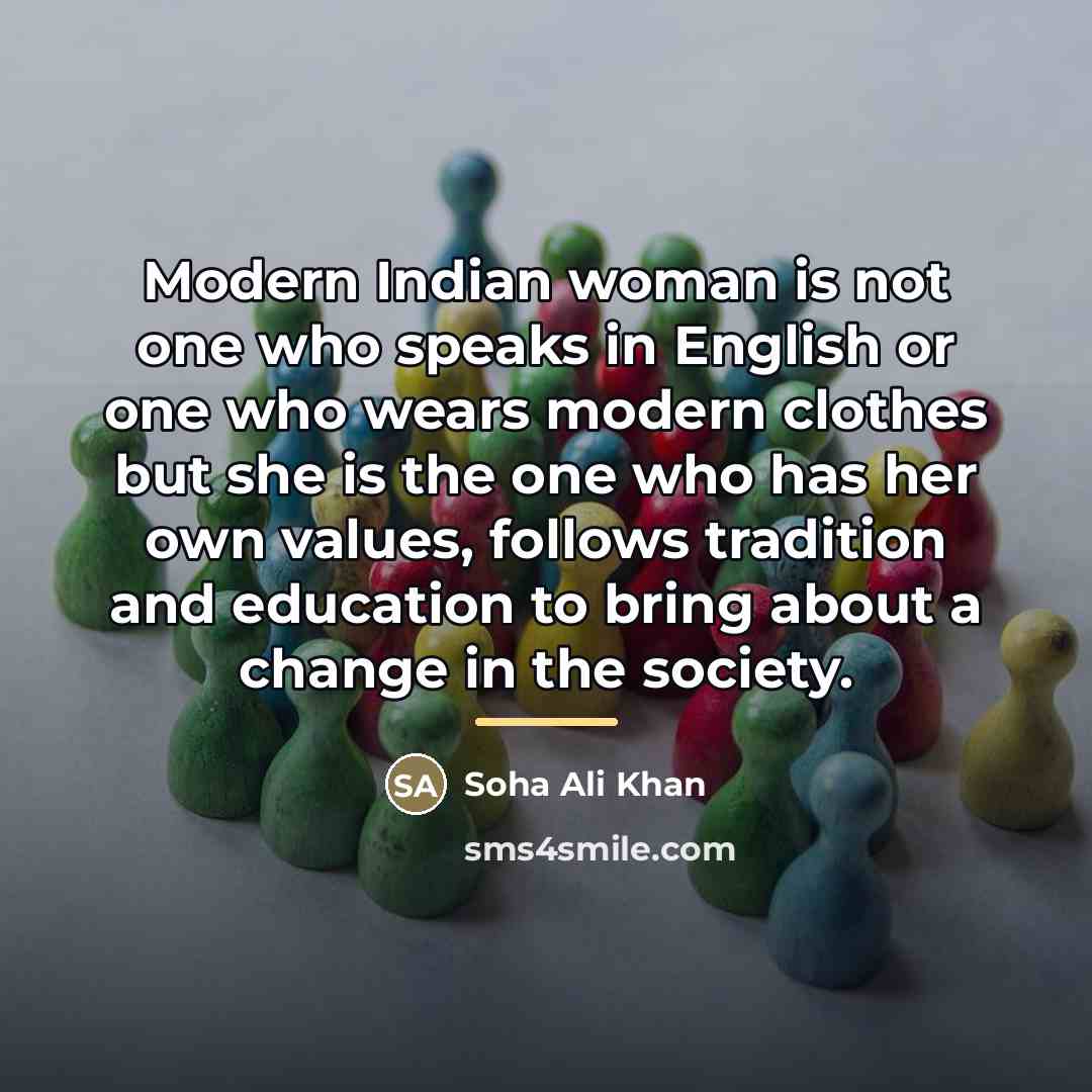 “Modern Indian woman is not one who speaks in English…” quote by Soha Ali Khan
