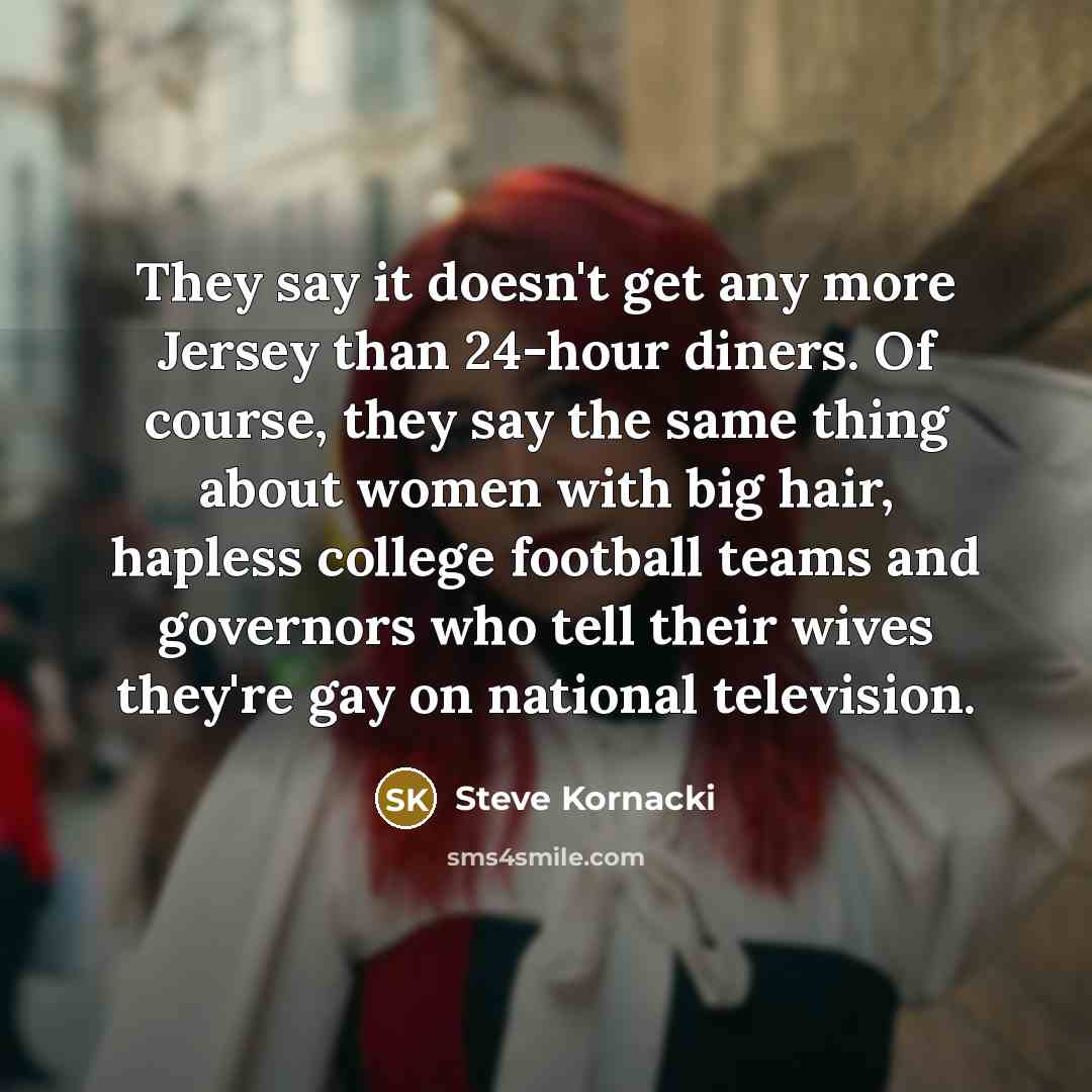 “They say it doesn't get any more Jersey than 24-hour…” quote by Steve Kornacki