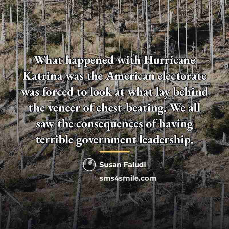 “What happened with Hurricane Katrina was the American electorate was…” quote by Susan Faludi