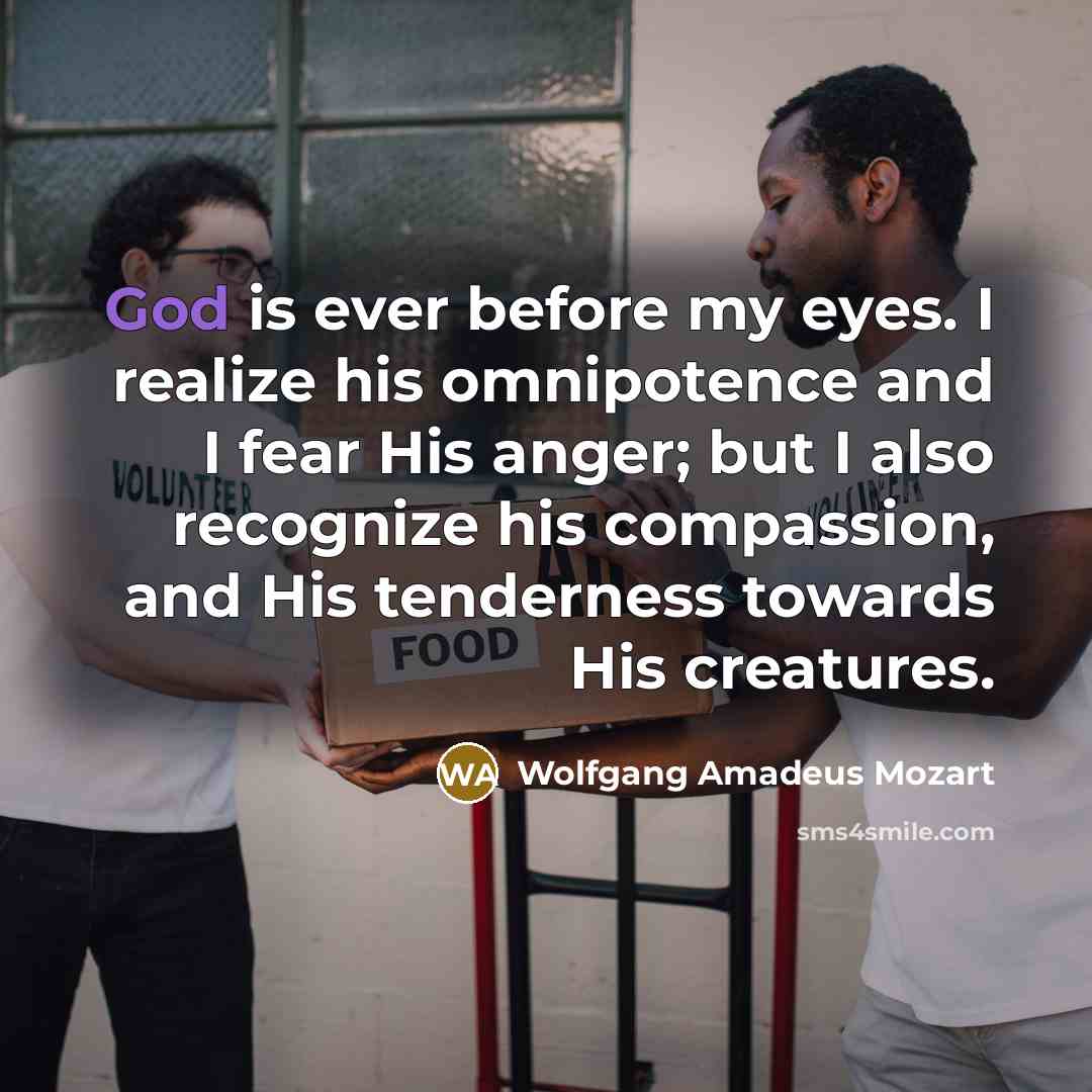 “God is ever before my eyes. I realize his omnipotence…” quote by Wolfgang Amadeus Mozart