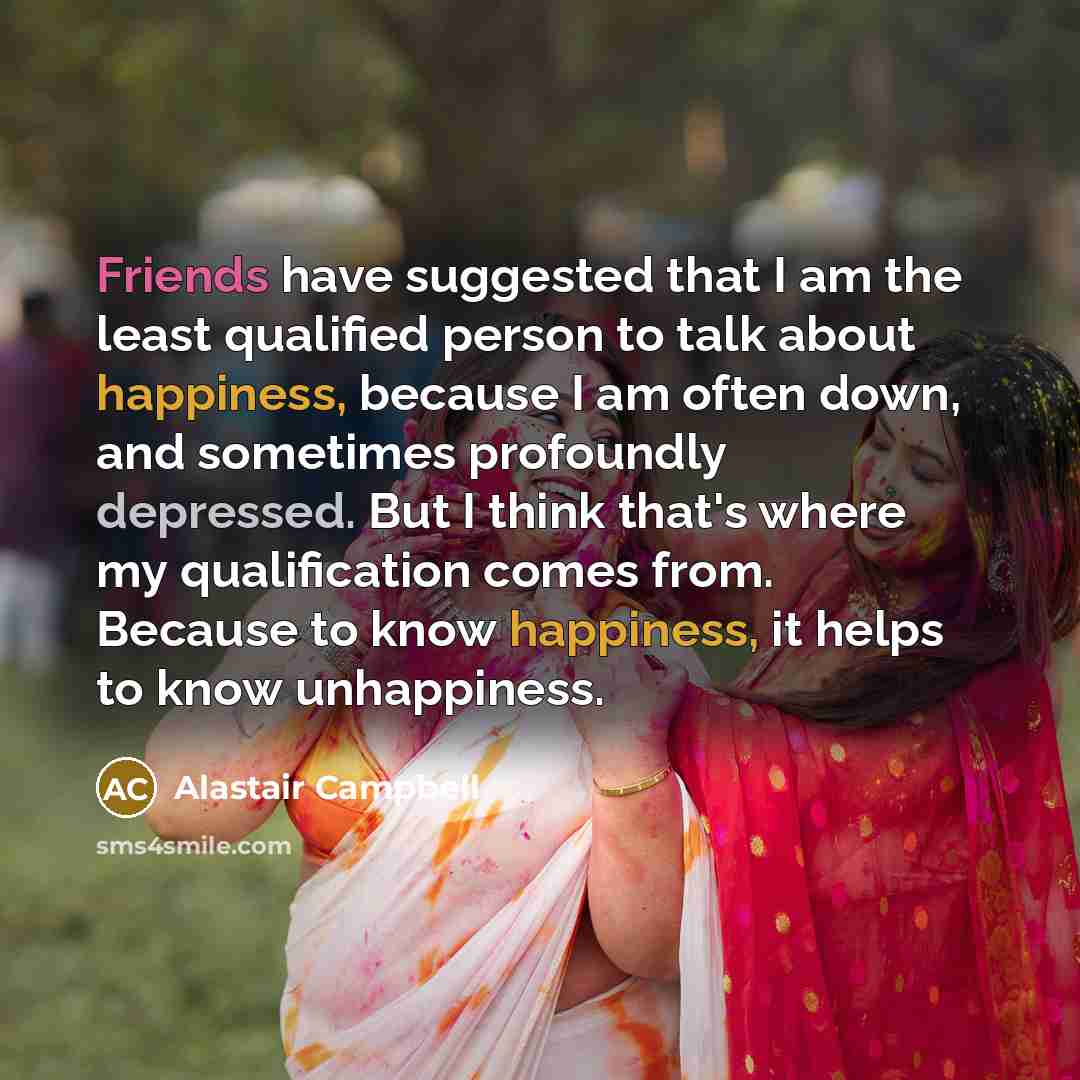 “Friends have suggested that I am the least qualified person…” quote by Alastair Campbell