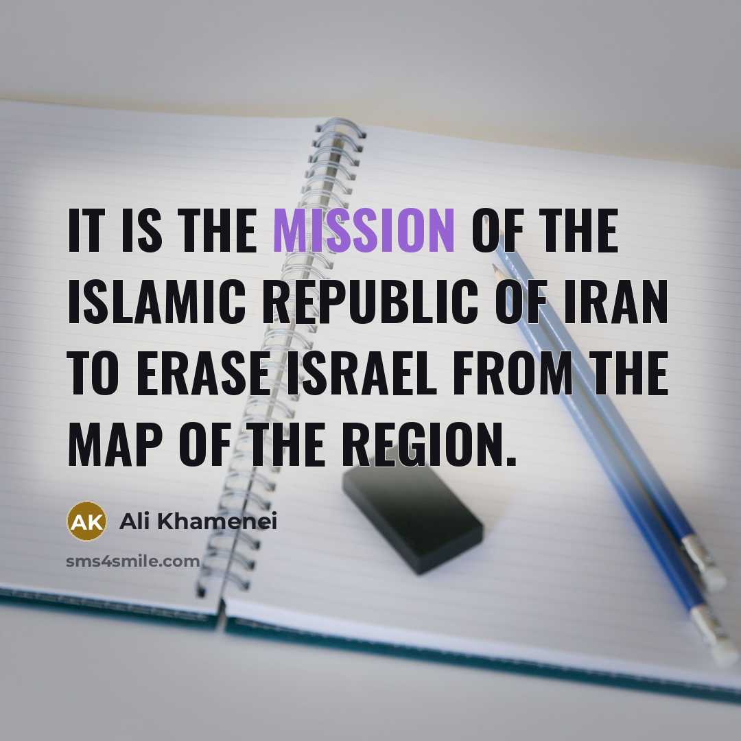“It is the mission of the Islamic Republic of Iran…” quote by Ali Khamenei