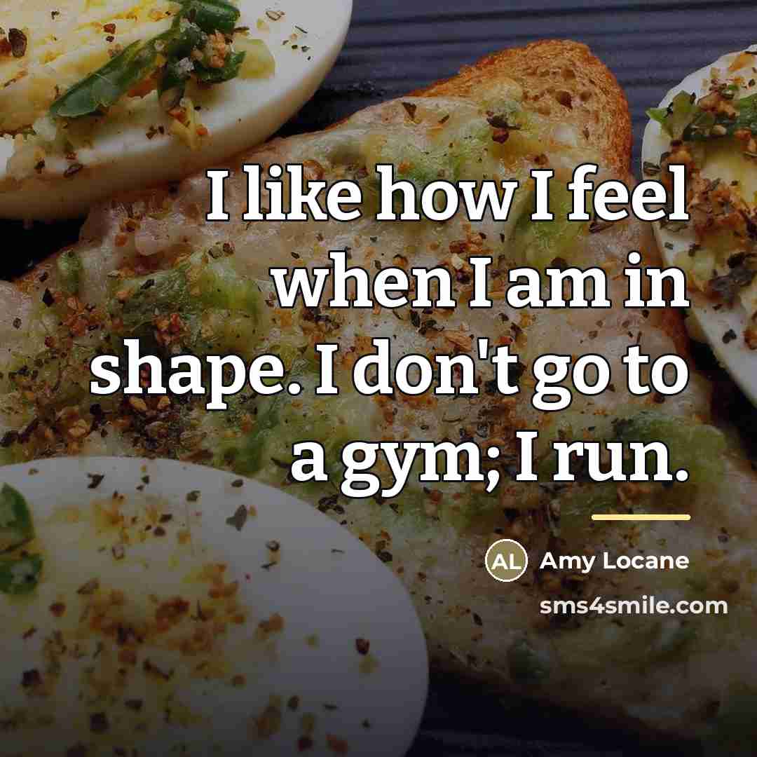 “I like how I feel when I am in shape.…” quote by Amy Locane