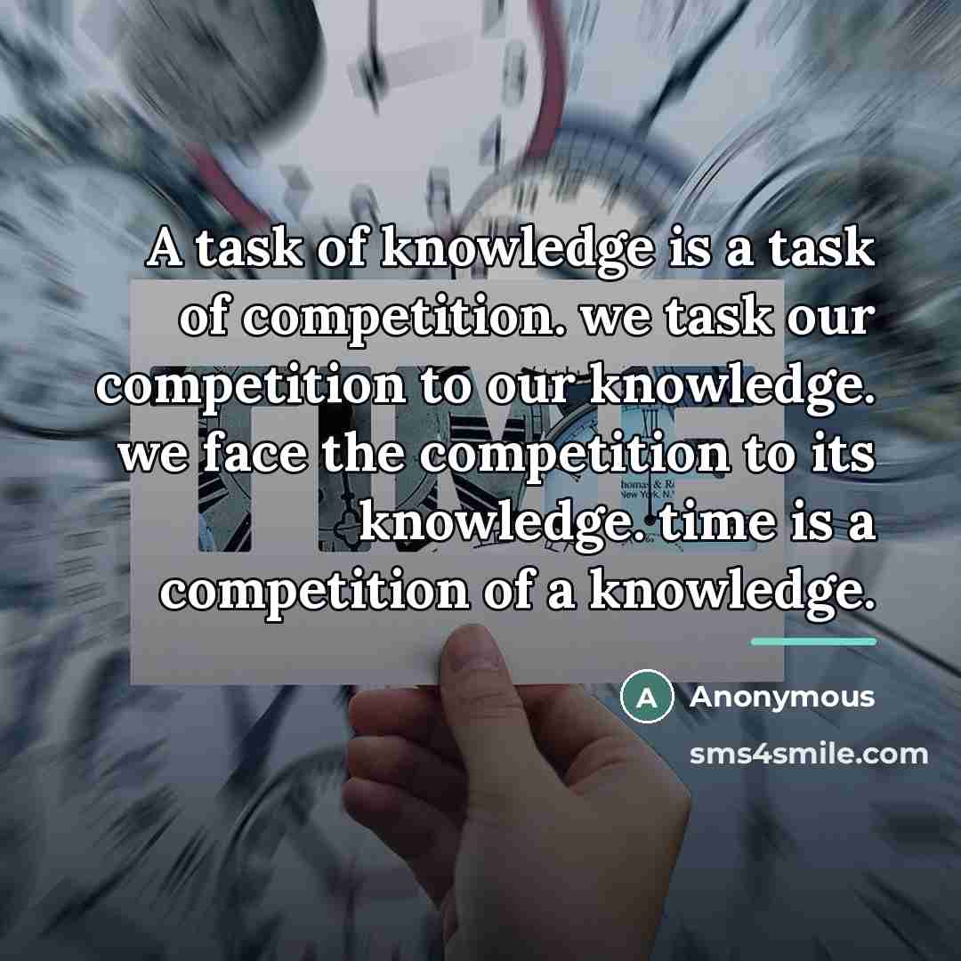 “A task of knowledge is a task of competition. we…” quote by Anonymous