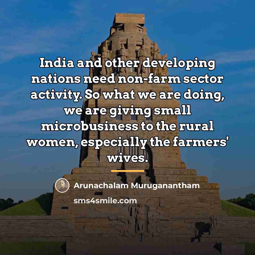 “India and other developing nations need non-farm sector activity. So…” quote by Arunachalam Muruganantham