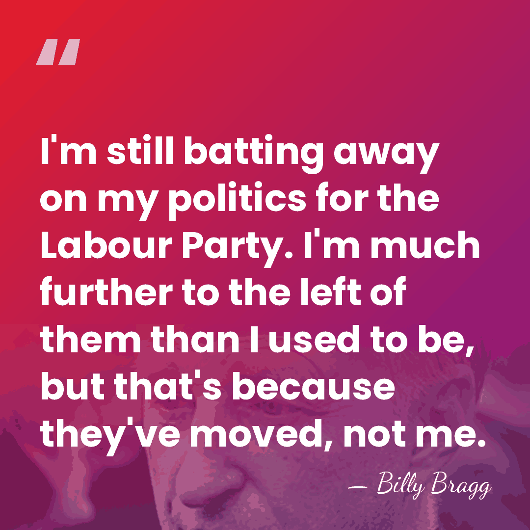 I'm still batting away on my politics for the Labour Party. I'm&hellip; - Billy Bragg
