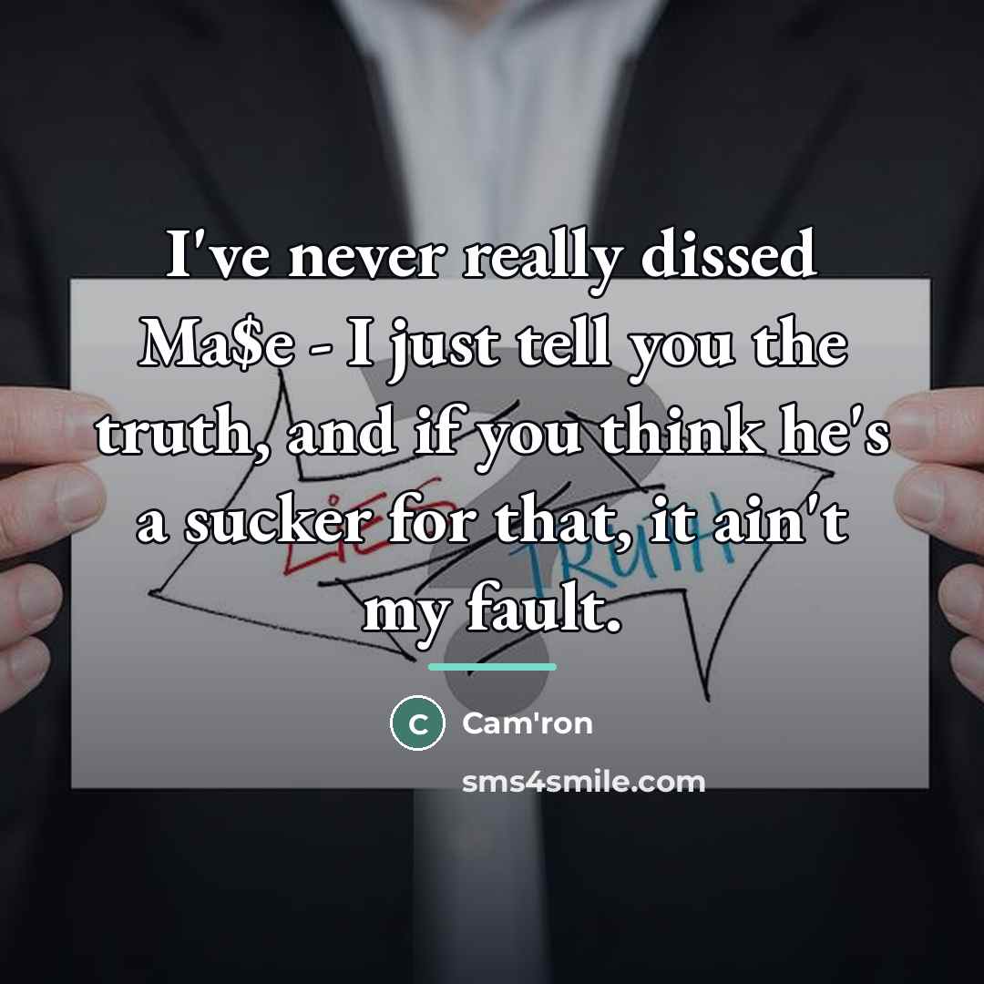 “I've never really dissed Ma$e - I just tell you…” quote by Cam'ron