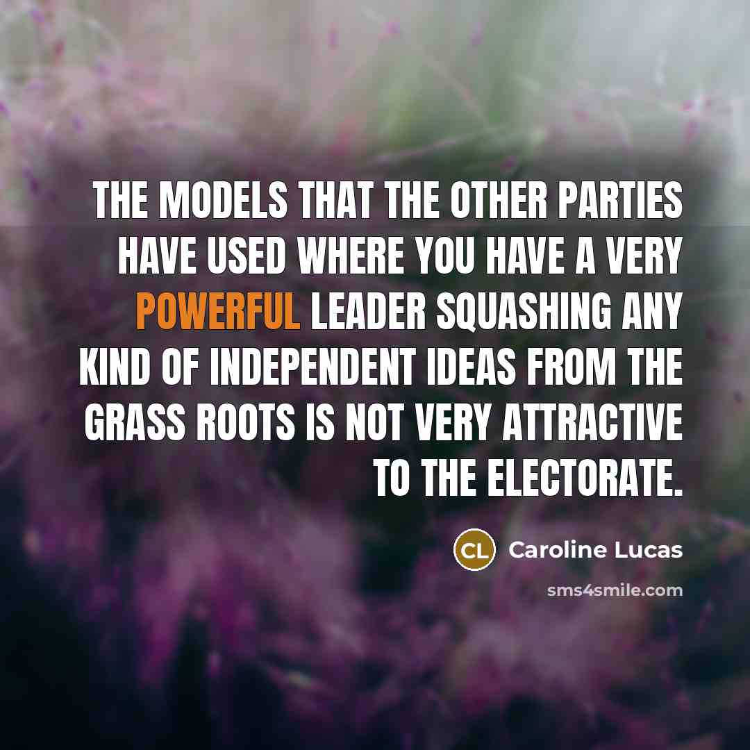 “The models that the other parties have used where you…” quote by Caroline Lucas