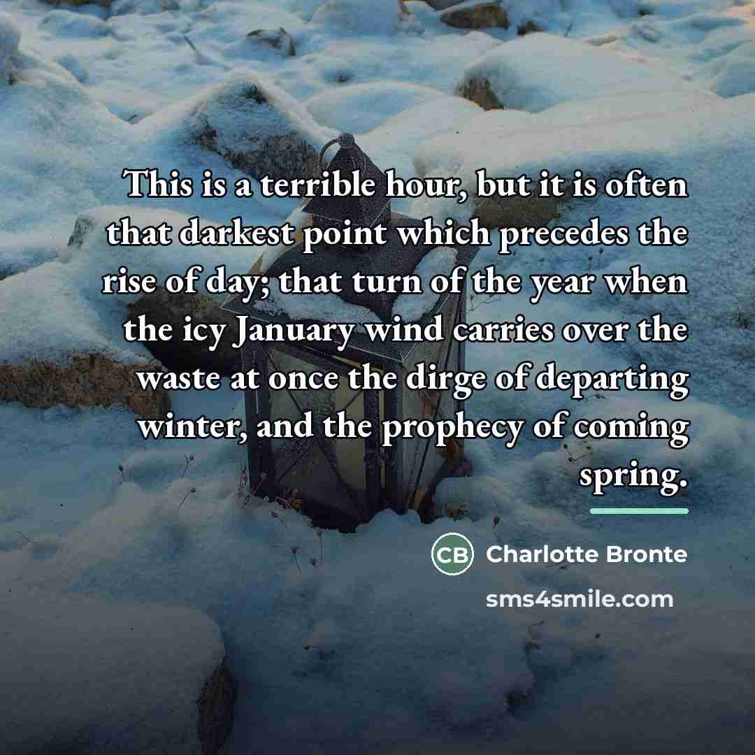 “This is a terrible hour, but it is often that…” quote by Charlotte Bronte