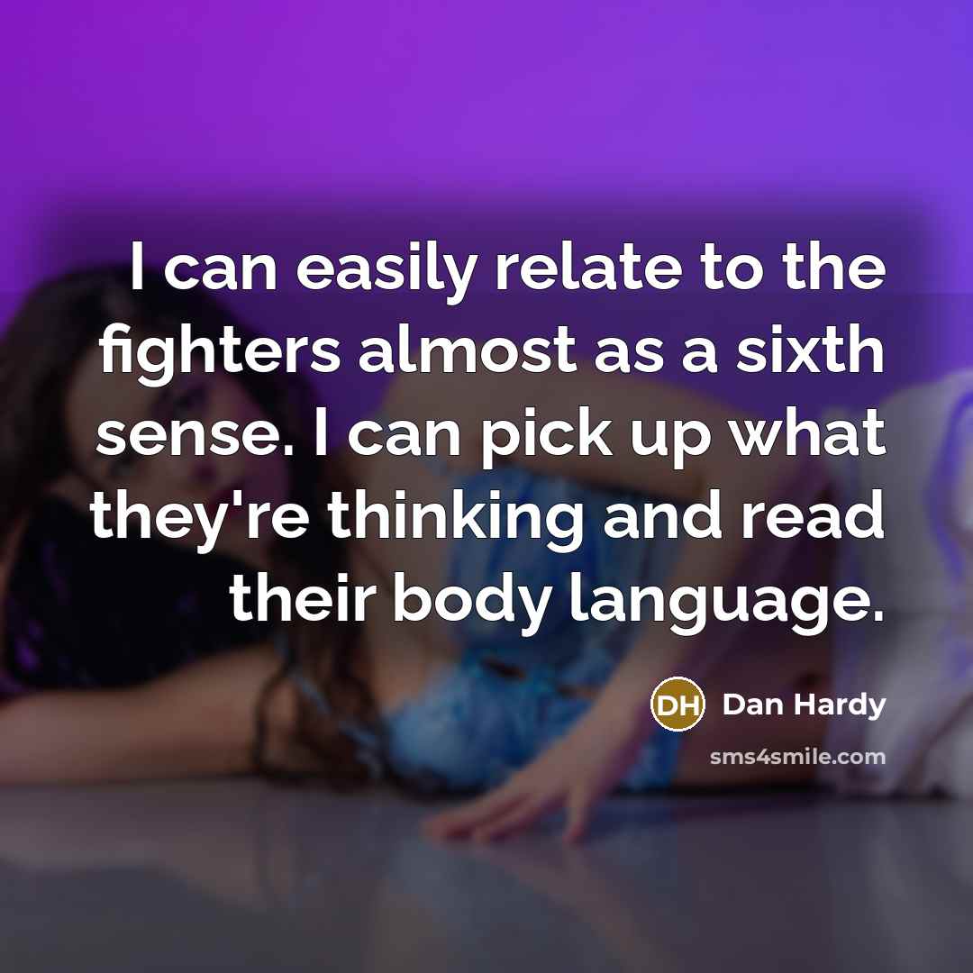 “I can easily relate to the fighters almost as a…” quote by Dan Hardy
