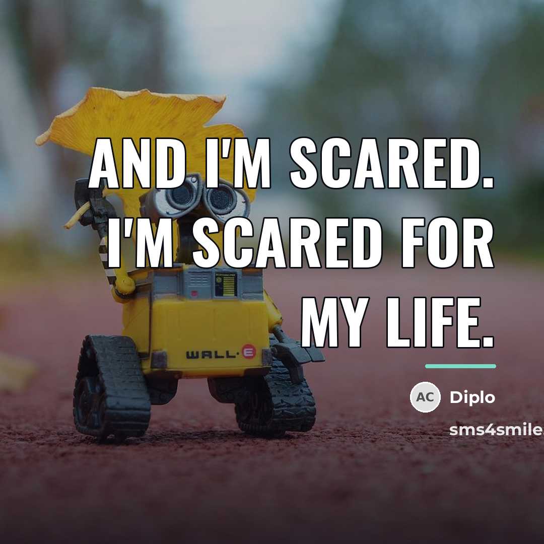 “And I'm scared. I'm scared for my life.…” quote by Diplo