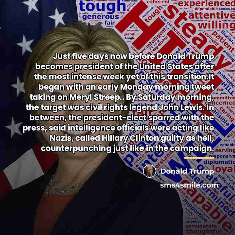 “Just five days now before Donald Trump becomes president of…” quote by Donald Trump