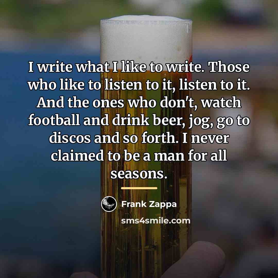 “I write what I like to write. Those who like…” quote by Frank Zappa