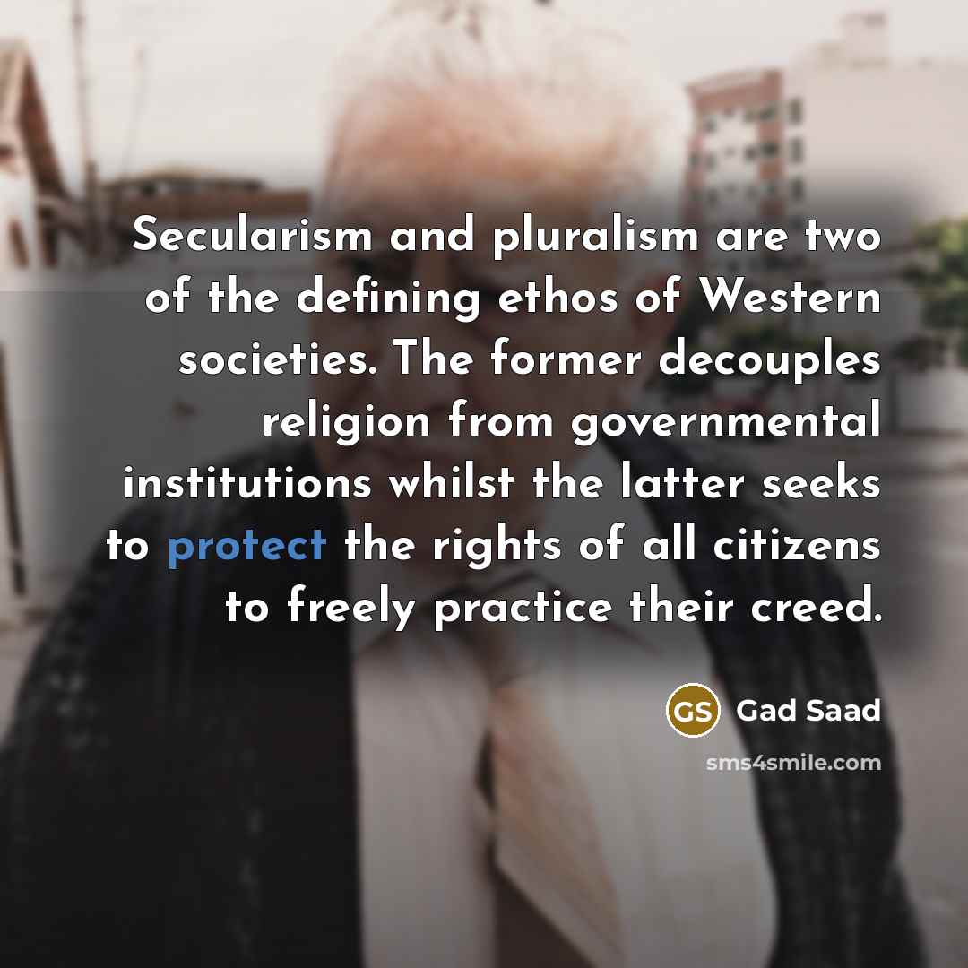 “Secularism and pluralism are two of the defining ethos of…” quote by Gad Saad