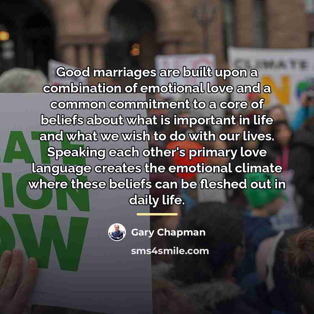 “Good marriages are built upon a combination of emotional love…” quote by Gary Chapman