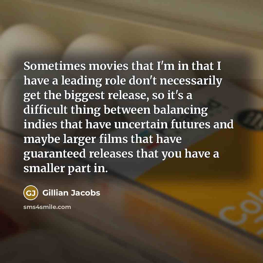“Sometimes movies that I'm in that I have a leading…” quote by Gillian Jacobs