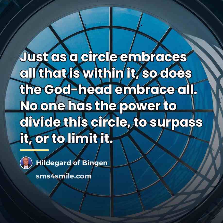 “Just as a circle embraces all that is within it,…” quote by Hildegard of Bingen