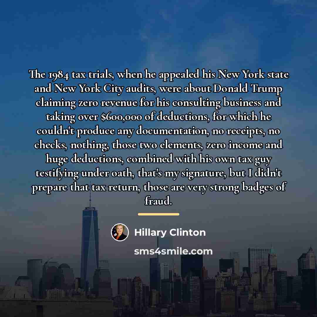 “The 1984 tax trials, when he appealed his New York…” quote by Hillary Clinton