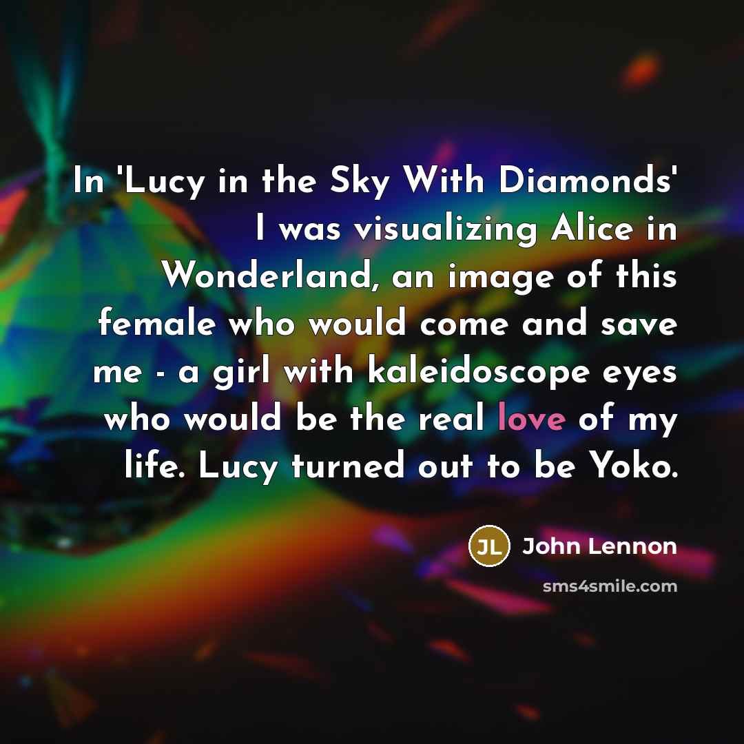 “In 'Lucy in the Sky With Diamonds' I was visualizing…” quote by John Lennon