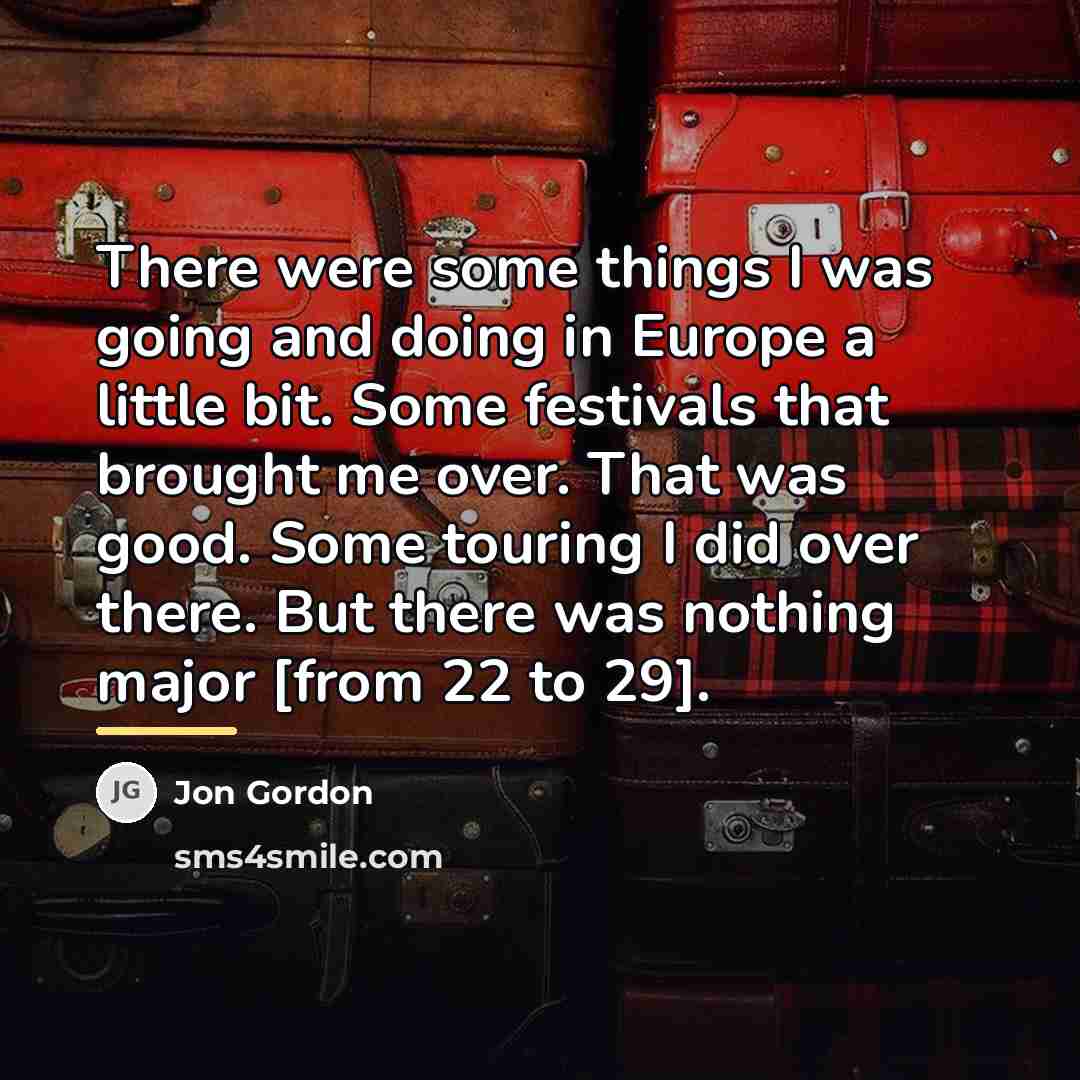 “There were some things I was going and doing in…” quote by Jon Gordon