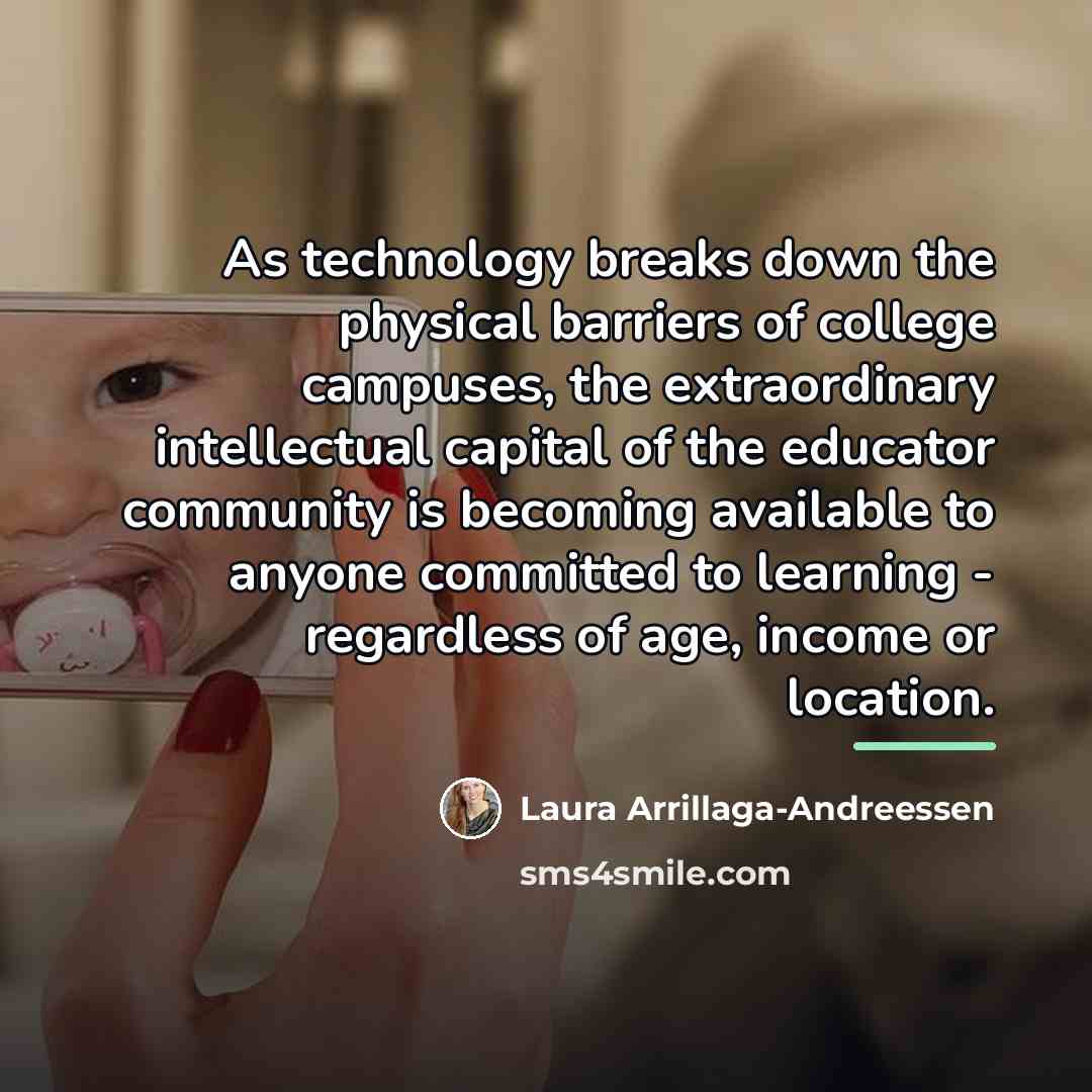 “As technology breaks down the physical barriers of college campuses,…” quote by Laura Arrillaga-Andreessen