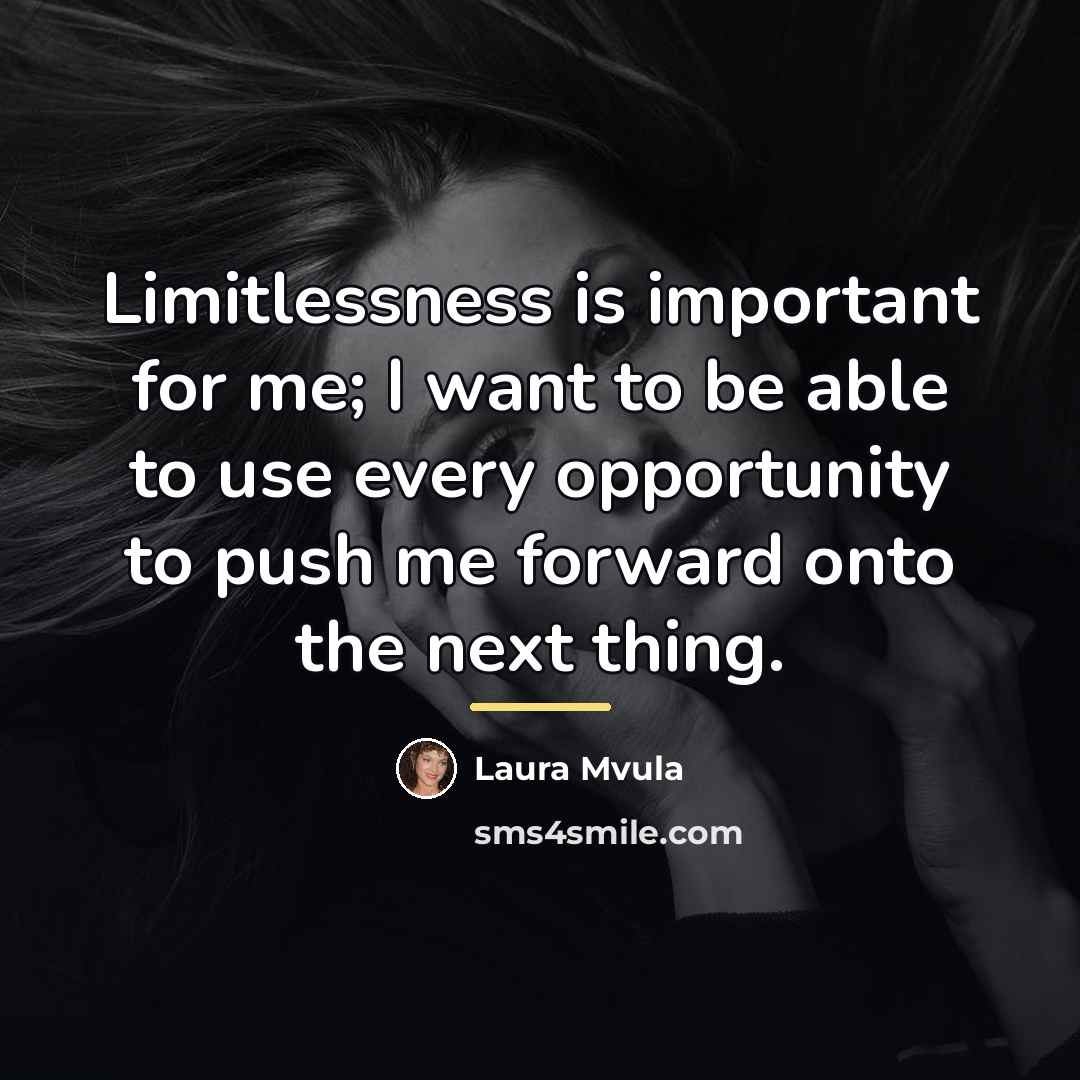 “Limitlessness is important for me; I want to be able…” quote by Laura Mvula