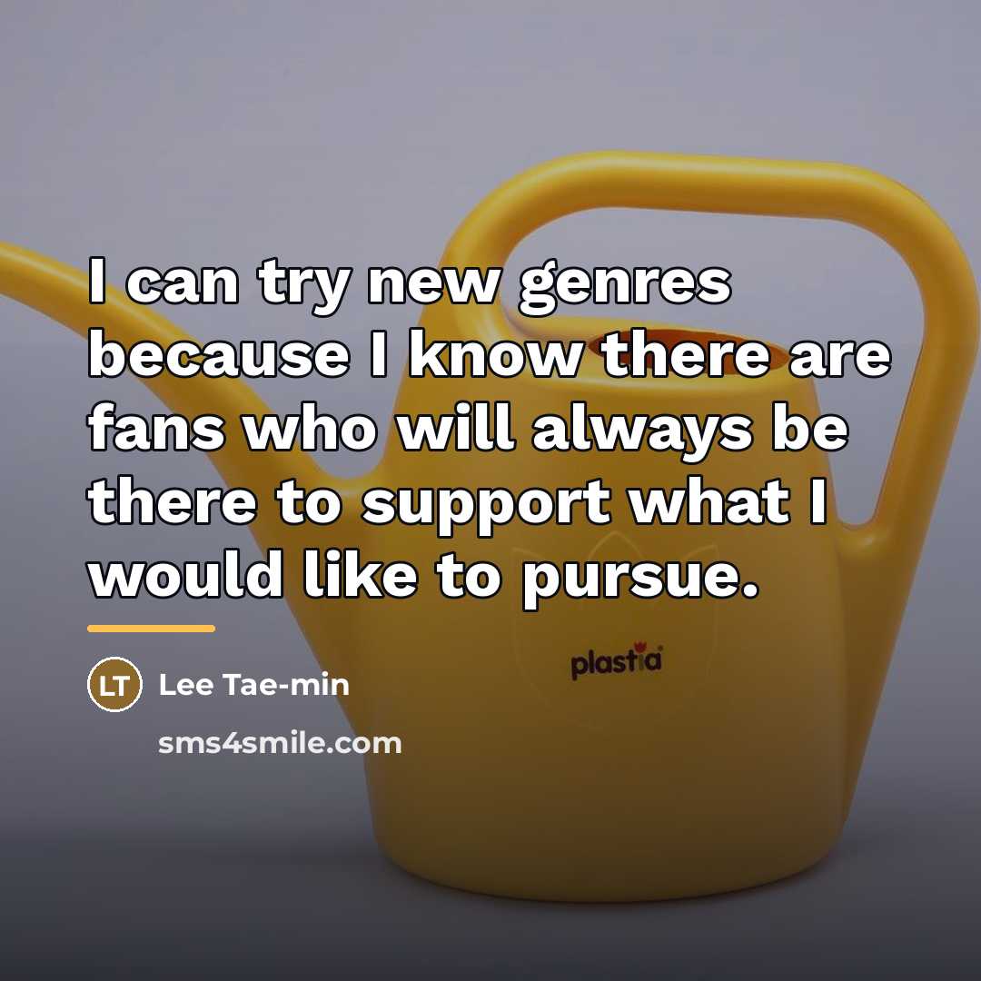 “I can try new genres because I know there are…” quote by Lee Tae-min