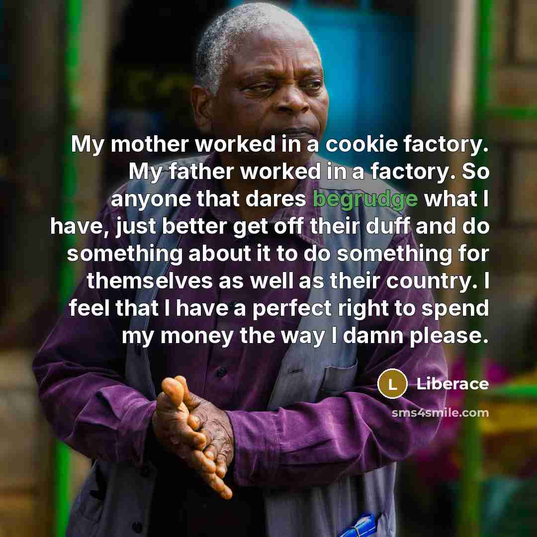 “My mother worked in a cookie factory. My father worked…” quote by Liberace