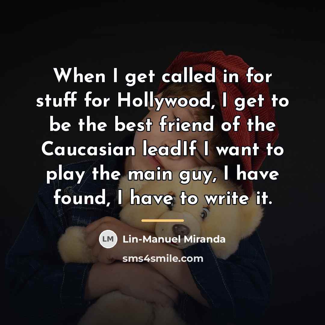 “When I get called in for stuff for Hollywood, I…” quote by Lin-Manuel Miranda