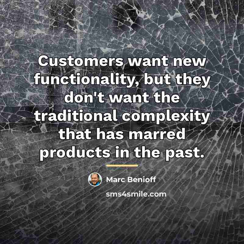 “Customers want new functionality, but they don't want the traditional…” quote by Marc Benioff