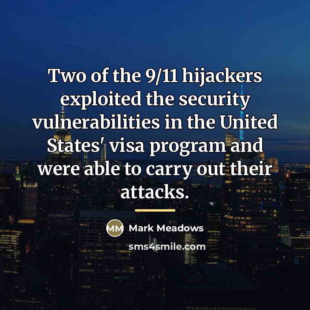 “Two of the 9/11 hijackers exploited the security vulnerabilities in…” quote by Mark Meadows