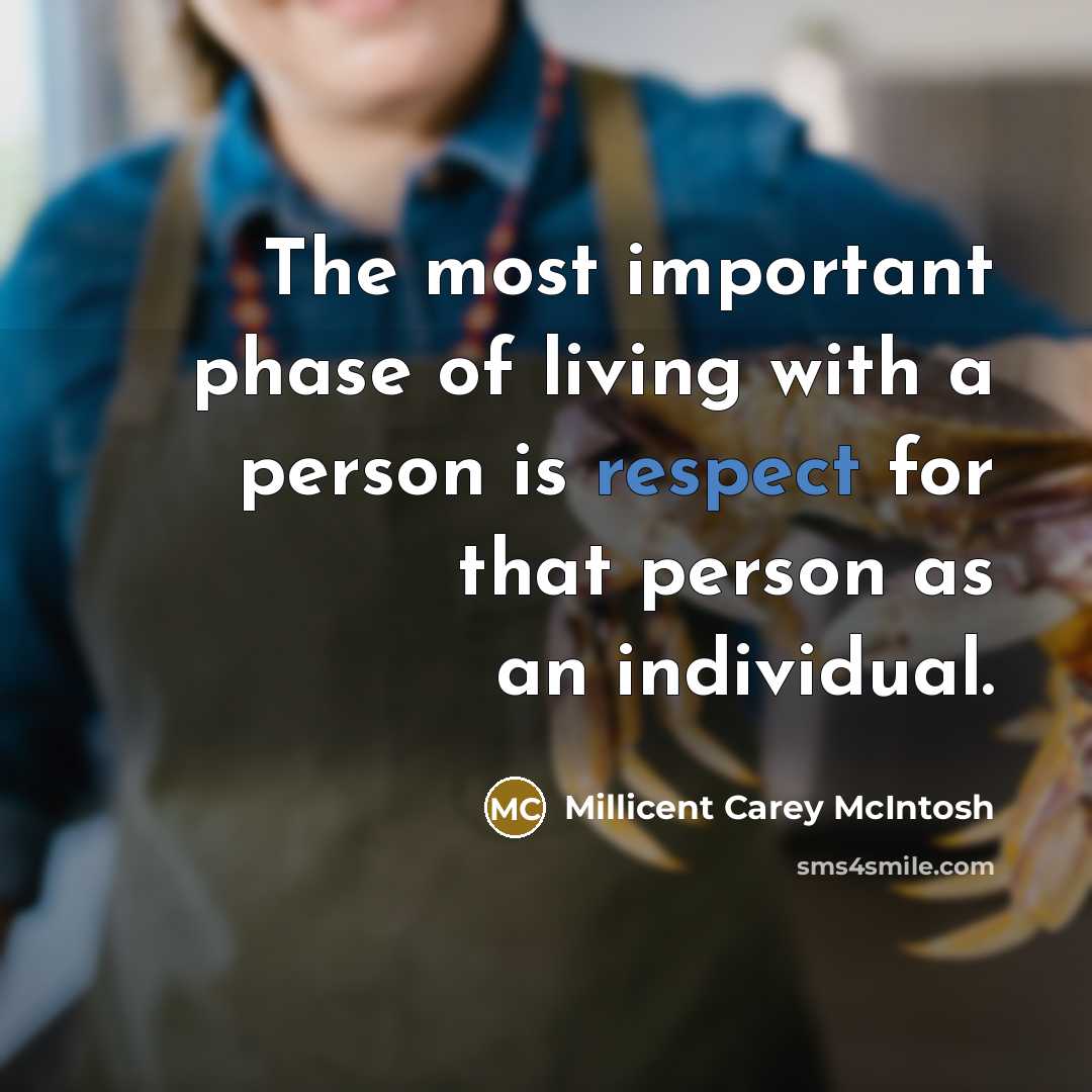 “The most important phase of living with a person is…” quote by Millicent Carey McIntosh