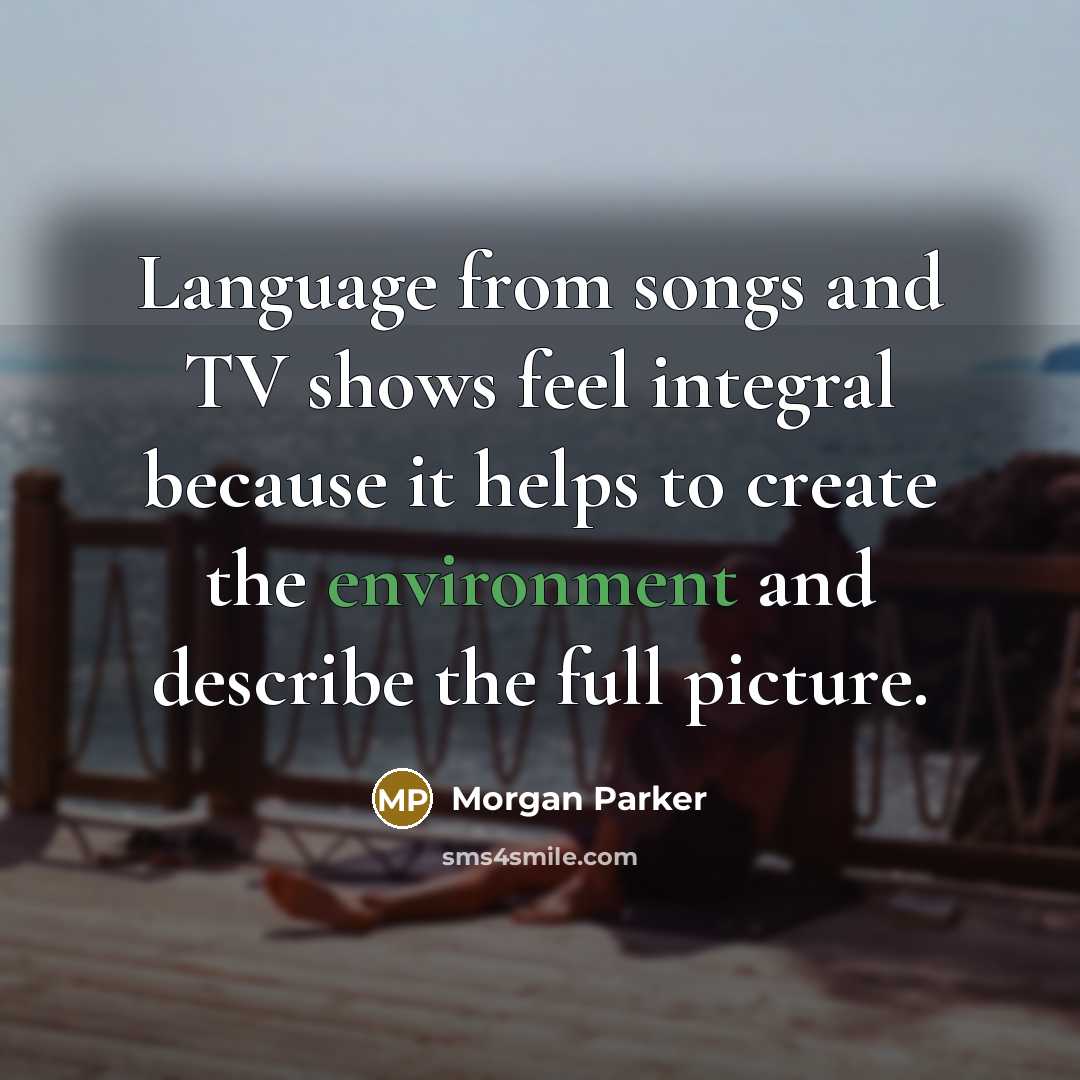 “Language from songs and TV shows feel integral because it…” quote by Morgan Parker