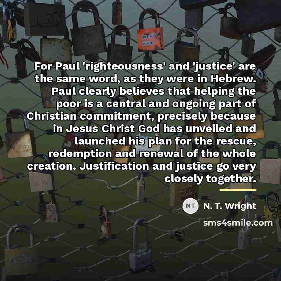 “For Paul 'righteousness' and 'justice' are the same word, as…” quote by N. T. Wright