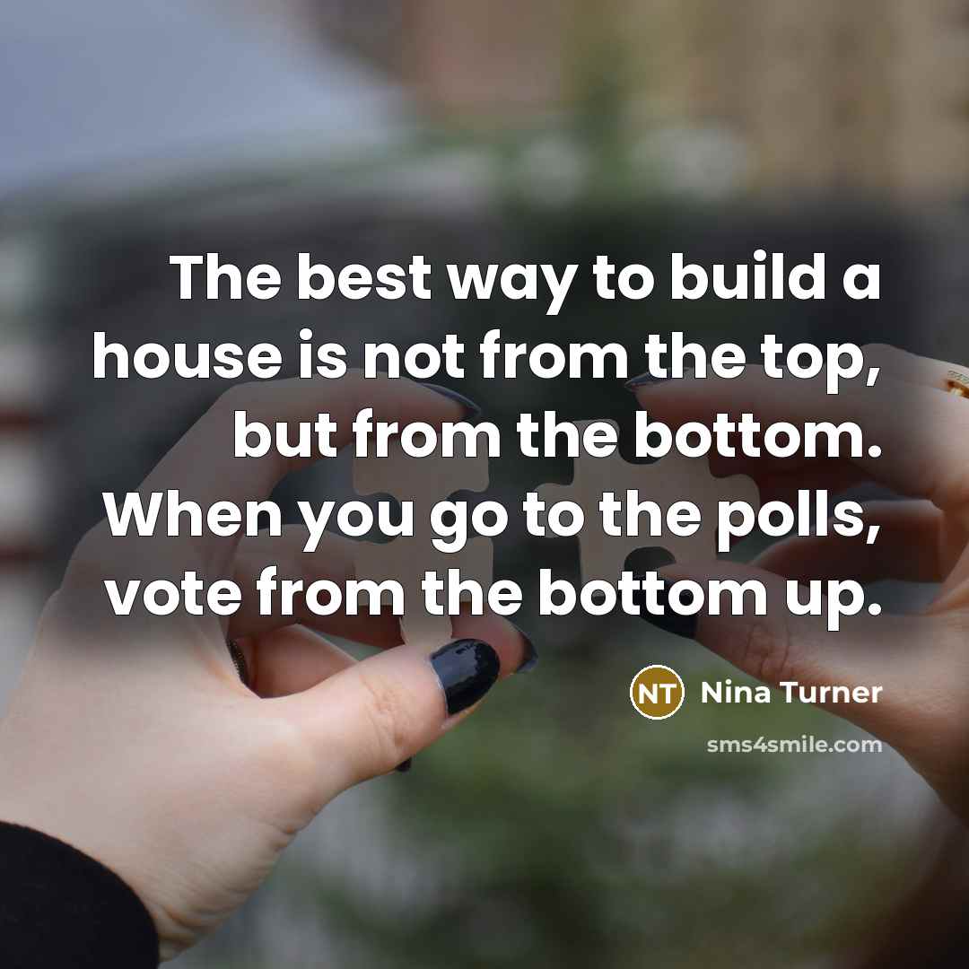 “The best way to build a house is not from…” quote by Nina Turner