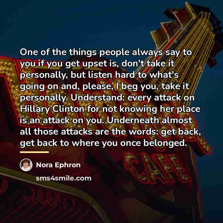 “One of the things people always say to you if…” quote by Nora Ephron