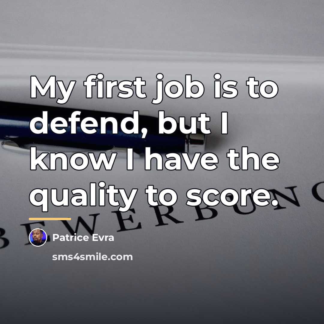 “My first job is to defend, but I know I…” quote by Patrice Evra