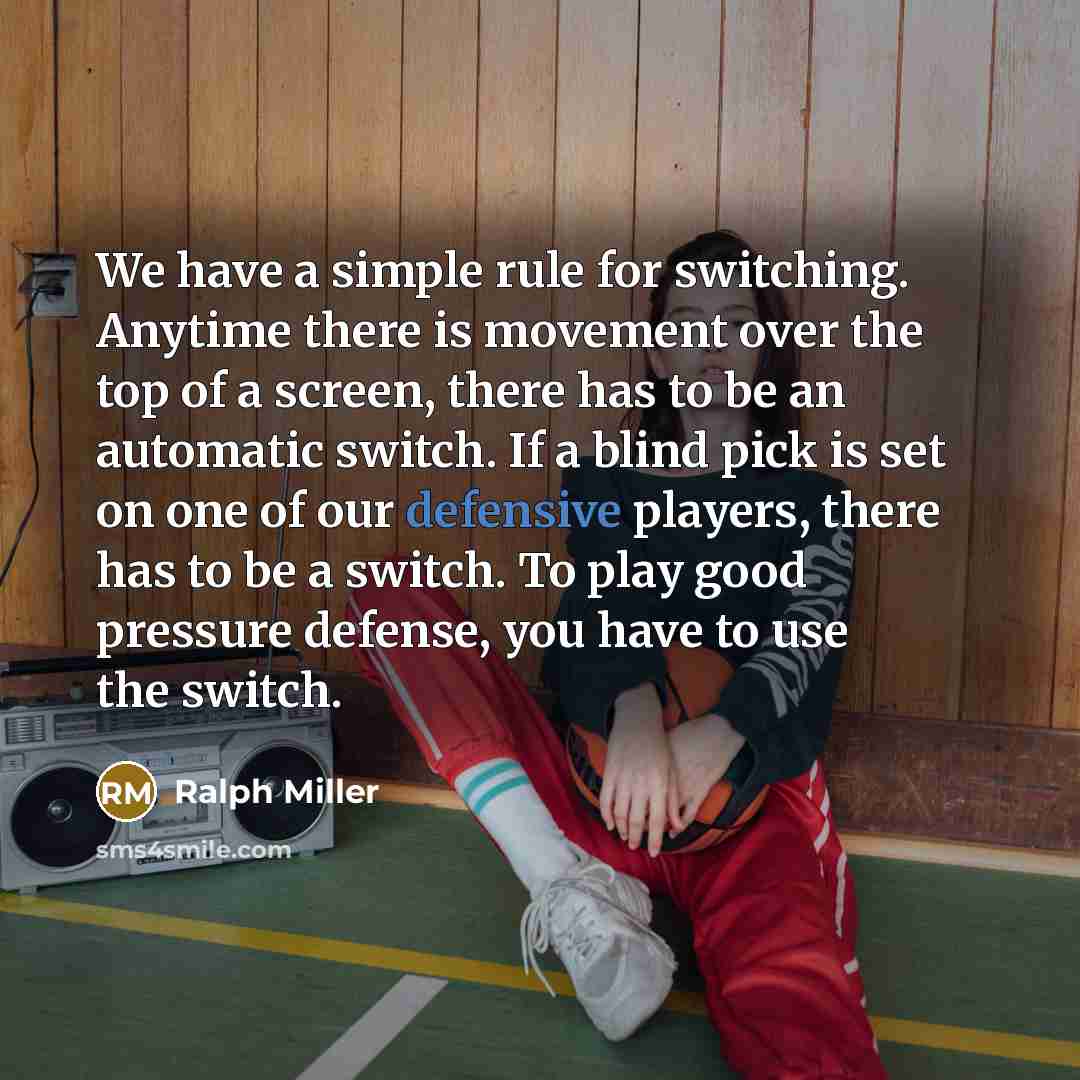 “We have a simple rule for switching. Anytime there is…” quote by Ralph Miller