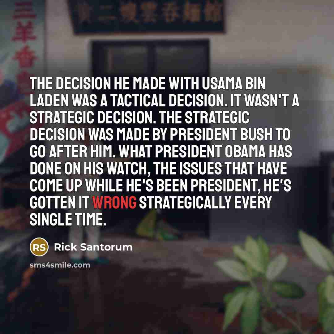 “The decision he made with Usama bin Laden was a…” quote by Rick Santorum